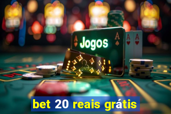 bet 20 reais grátis