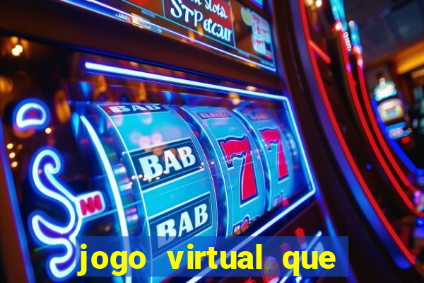 jogo virtual que ganha dinheiro