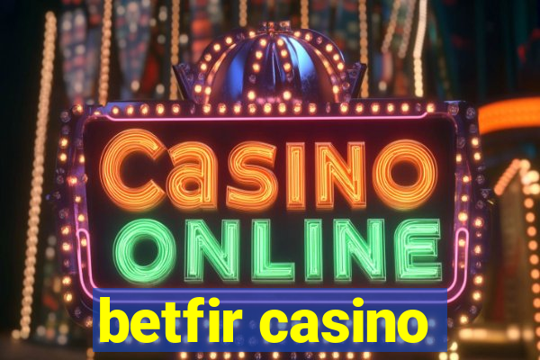 betfir casino