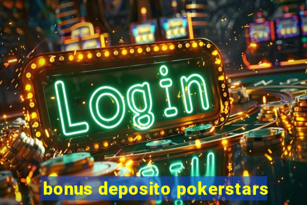 bonus deposito pokerstars