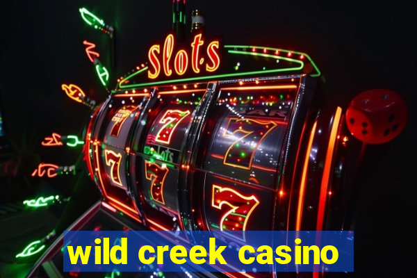 wild creek casino