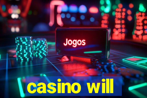 casino will