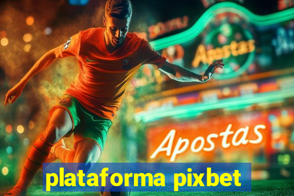 plataforma pixbet