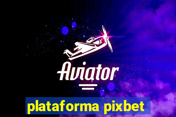 plataforma pixbet