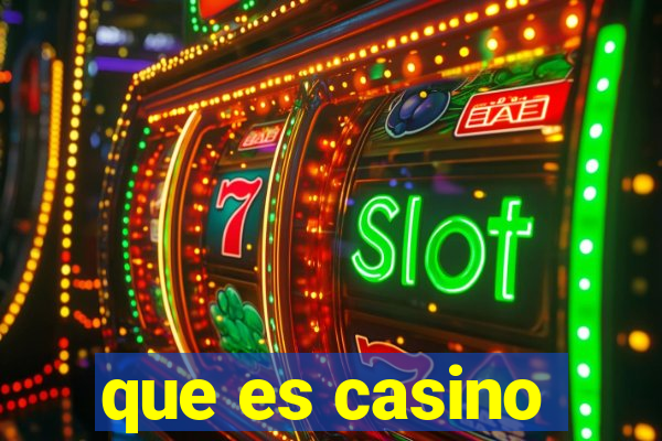 que es casino