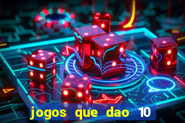 jogos que dao 10 reais ao se cadastrar