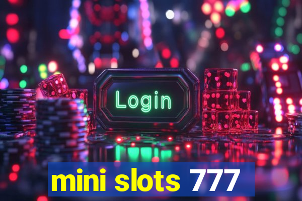 mini slots 777