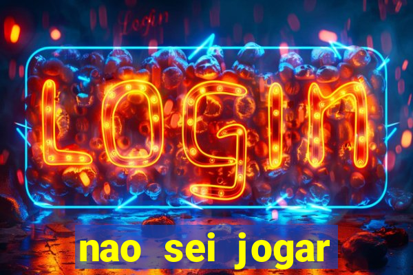 nao sei jogar fortune tiger