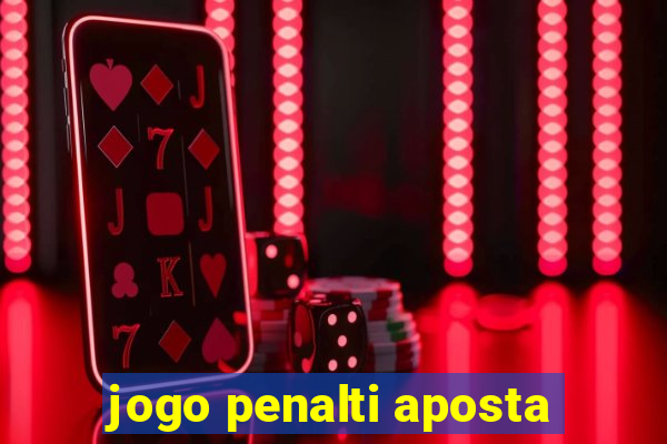 jogo penalti aposta