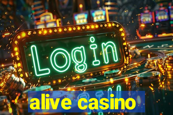 alive casino