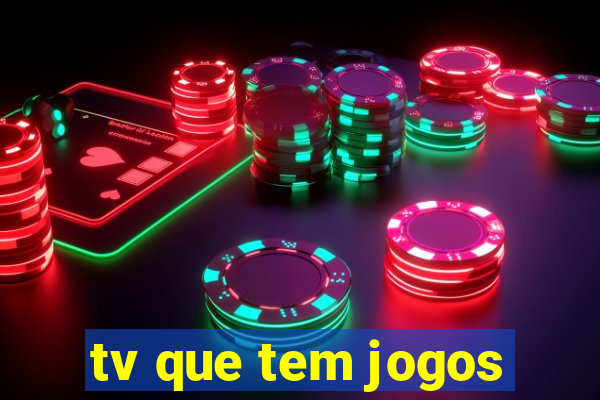 tv que tem jogos