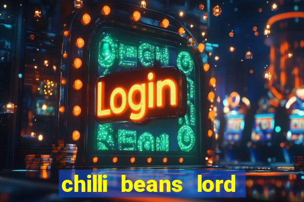 chilli beans lord of the rings