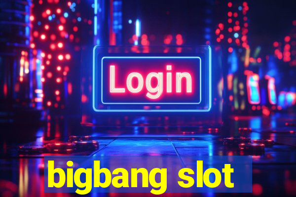 bigbang slot