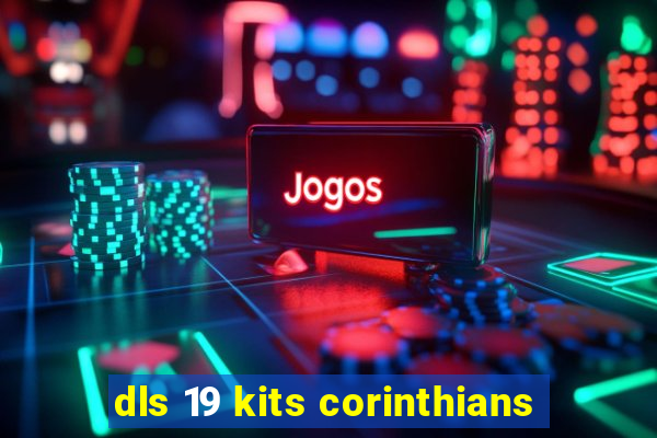 dls 19 kits corinthians