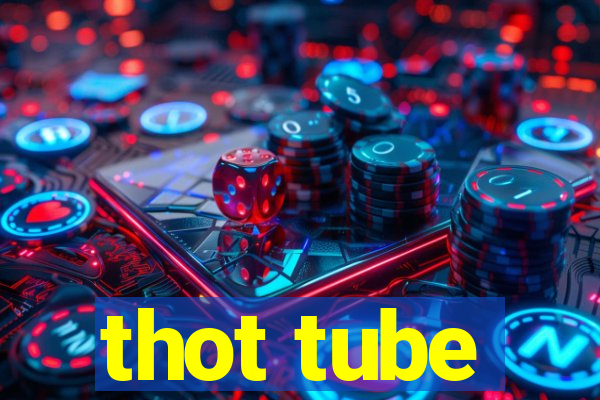 thot tube