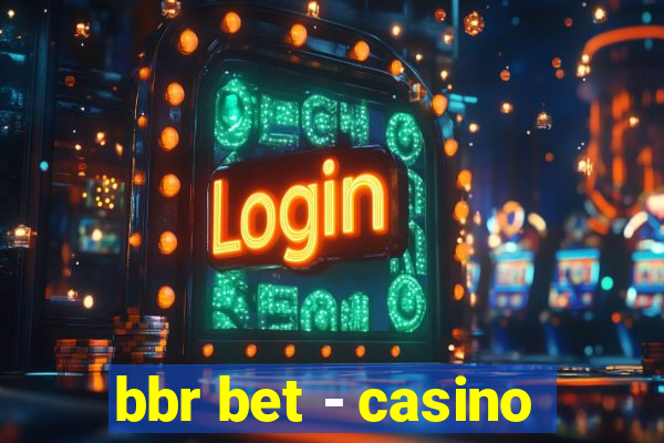 bbr bet - casino