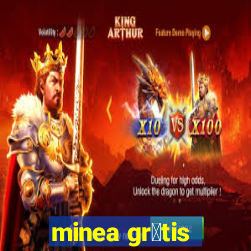 minea gr谩tis