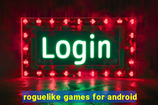 roguelike games for android