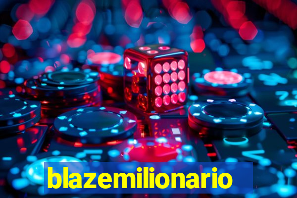 blazemilionario