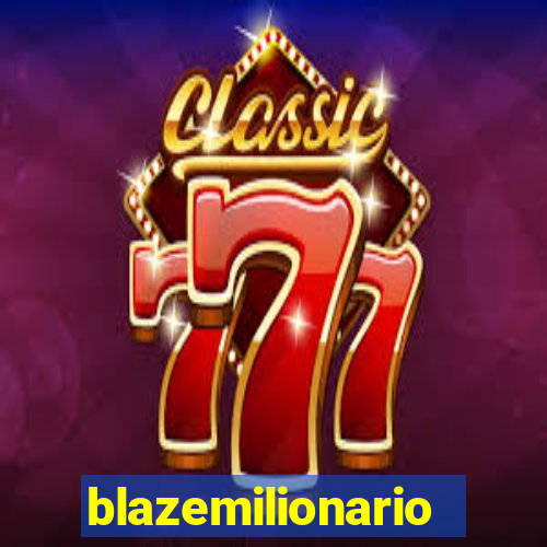 blazemilionario