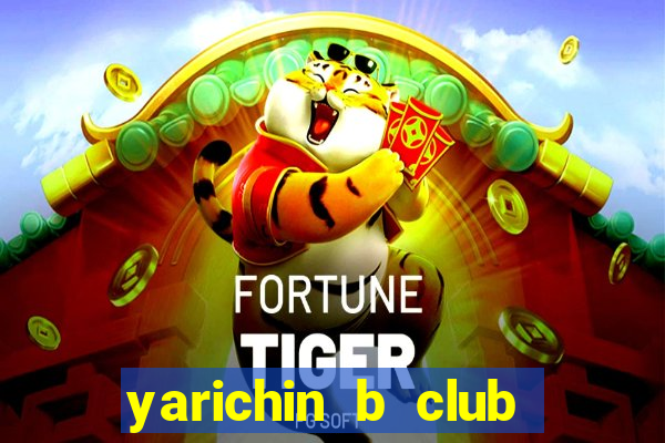 yarichin b club dublado português