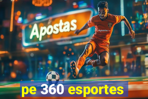 pe 360 esportes