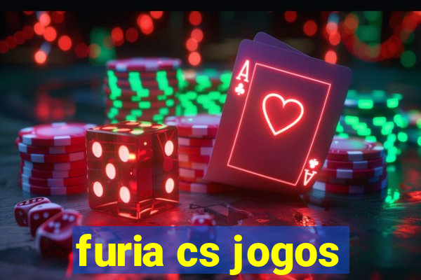 furia cs jogos