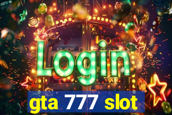 gta 777 slot