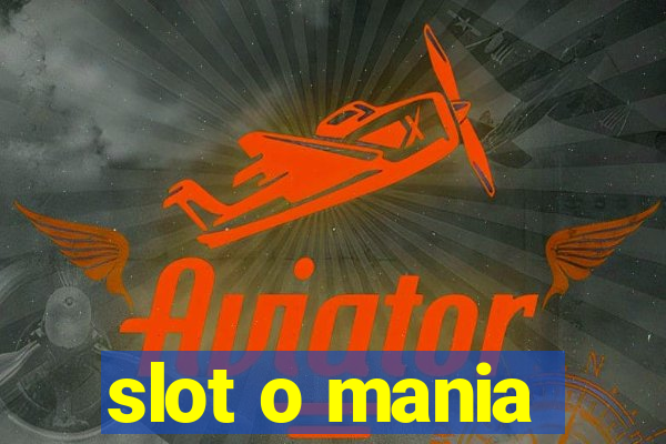 slot o mania