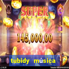 tubidy música baixar para celular