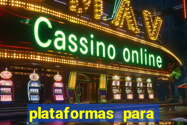 plataformas para jogar tigrinho