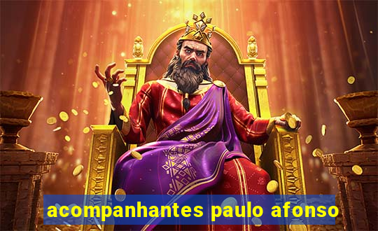 acompanhantes paulo afonso