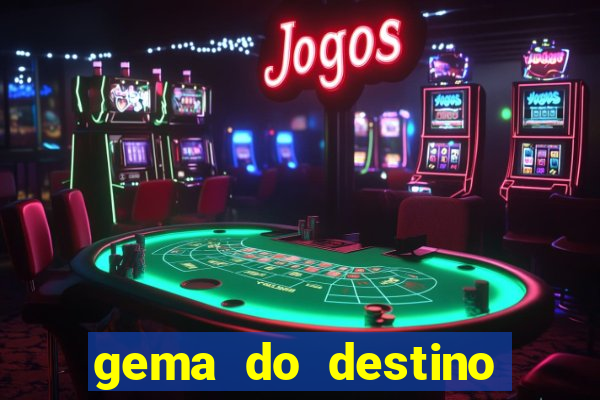 gema do destino c贸digos 2024