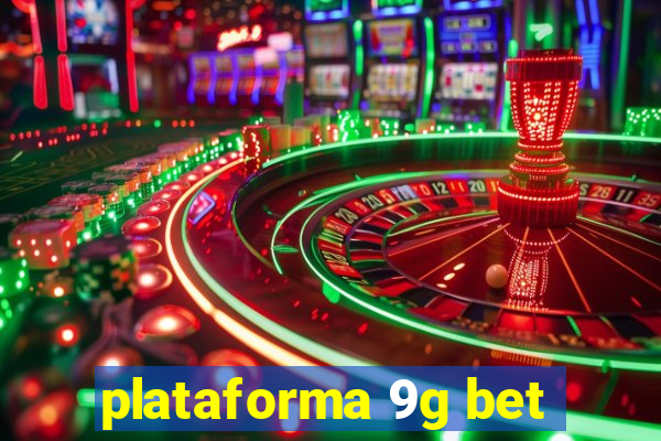 plataforma 9g bet