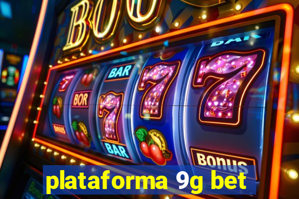 plataforma 9g bet