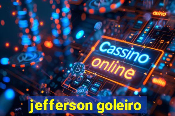 jefferson goleiro