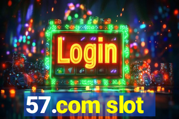 57.com slot