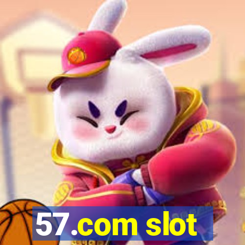 57.com slot