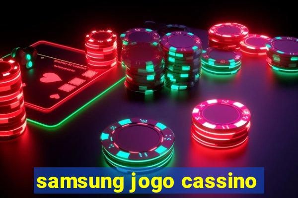 samsung jogo cassino