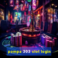 pompa 303 slot login