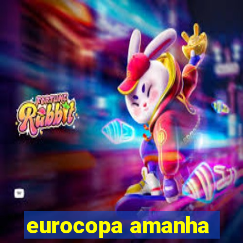 eurocopa amanha