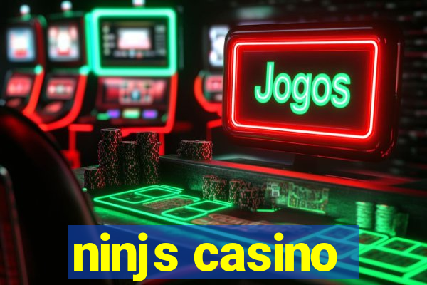 ninjs casino