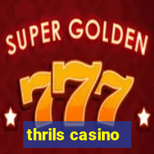 thrils casino