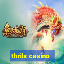 thrils casino