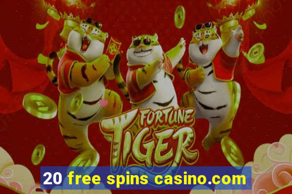 20 free spins casino.com