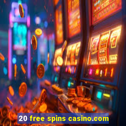 20 free spins casino.com