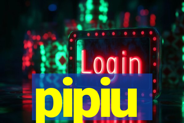 pipiu