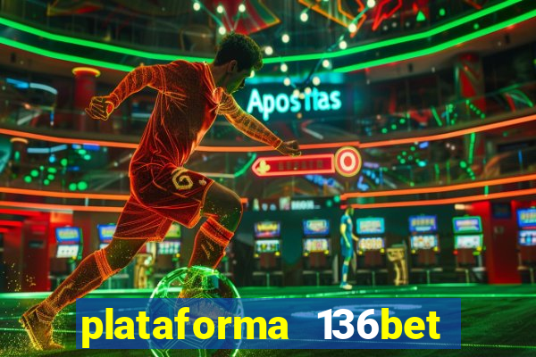 plataforma 136bet paga mesmo