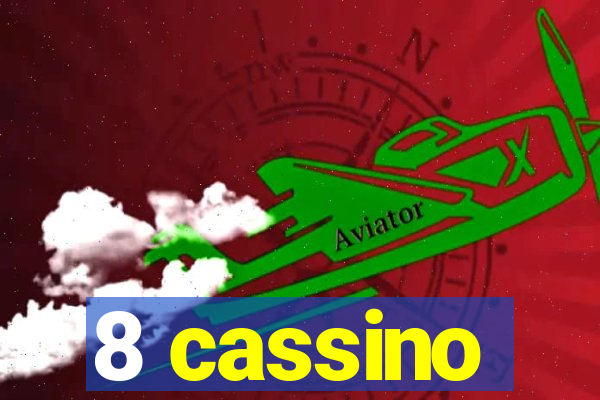 8 cassino