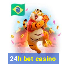 24h bet casino